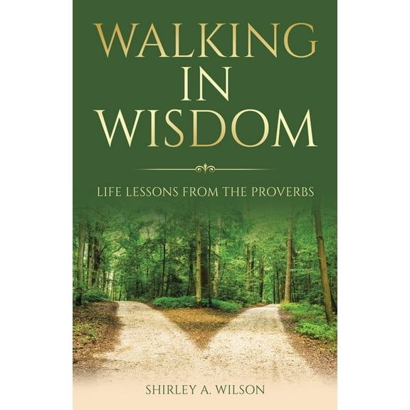 Walking in Wisdom: Life Lessons from the Proverbs, (Paperback)