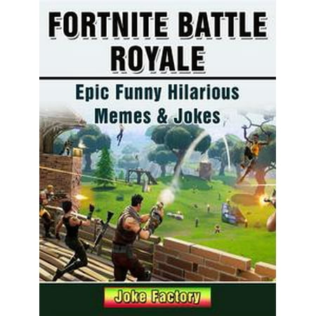 Fortnite Battle Royale Epic Funny Hilarious Memes & Jokes -