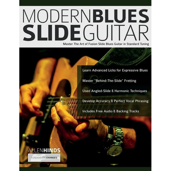 Modern Blues Slide Guitar: Master The Art of Fusion Slide Blues Guitar in Standard Tuning, (Paperback)