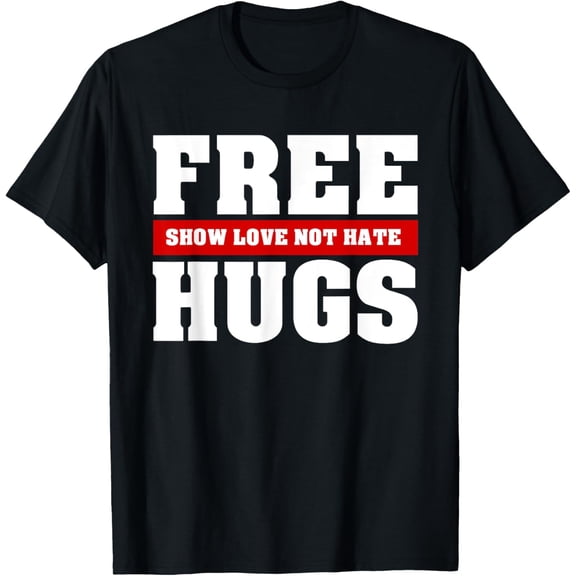 black Shirt Free Hugs Show Love Not Hate Festival T-Shirt