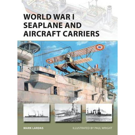 World War I Seaplane and Aircraft Carriers - (Best Aircraft Carrier In The World)