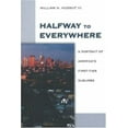 thumbnail image 1 of Pre-Owned Halfway to Everywhere: A Portrait of America's First Tier Suburbs (Paperback) 0874209013 9780874209013, 1 of 1