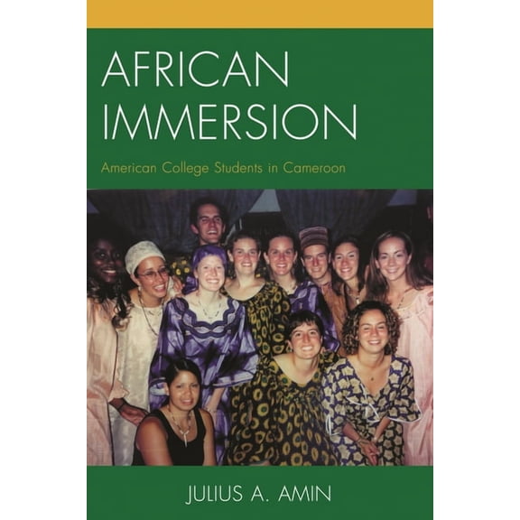 African Immersion: American College Students in Cameroon, (Hardcover)