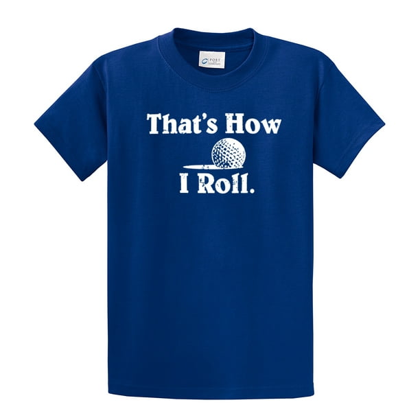 Trenz Shirt Company Golf Tee Shirt That's How I Roll Black