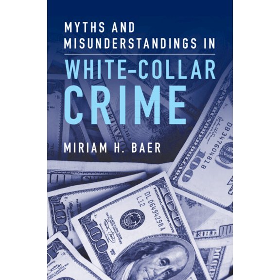 Myths and Misunderstandings in White-Collar Crime, (Paperback)