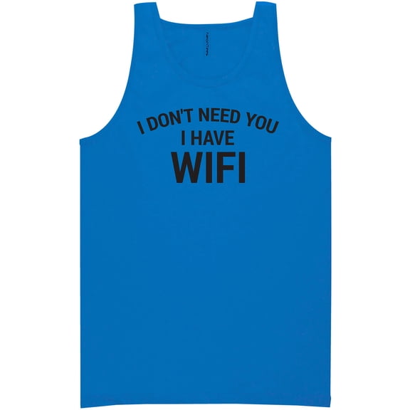 I Don't Need You I Have WiFi Neon Tank Top