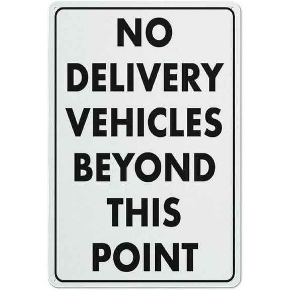 No Delivery Vehicles Beyond This Point 8 X 12 Inches Rust Free Aluminum - Uv Protected, Waterproof, Weatherproof And Fade Resistant - 4 Pre-Drilled Holes