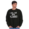 thumbnail image 6 of Still Live With My Parents Single Sweatshirt for Men or Women Brisco Brands S, 6 of 6