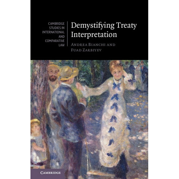 Cambridge Studies in International and C Demystifying Treaty Interpretation, Book 188, (Hardcover)