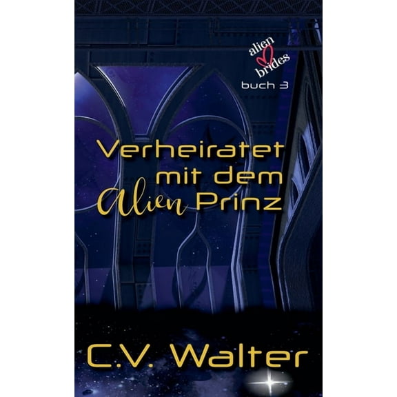 AlienbrÃ¤ute Verheiratet mit dem Alien Prinz, Book 3, (Paperback)