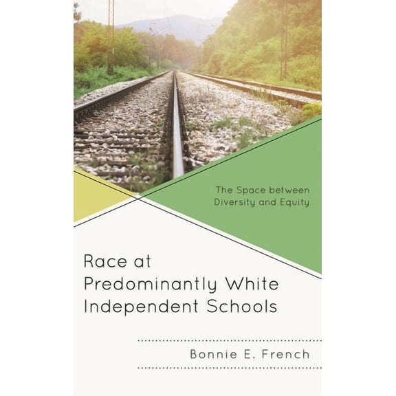 Race at Predominantly White Independent Schools: The Space Between Diversity and Equity, (Paperback)
