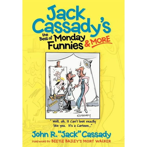 Jack Cassady's the Best of Monday Funnies & More, (Hardcover)