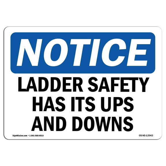 OSHA Notice Signs - Ladder Safety Has Its Ups And Downs | Decal | Protect Your Business, Construction Site, Warehouse |  Made in the USA