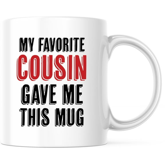 Funny Best Cousin Gift Mug - My Favorite Cousin Gave Me This - Coffee Mug Gift for Cousins - Unique Cousin Gift Idea - 11 Ounce Novelty Coffee Cup - WMUG0163