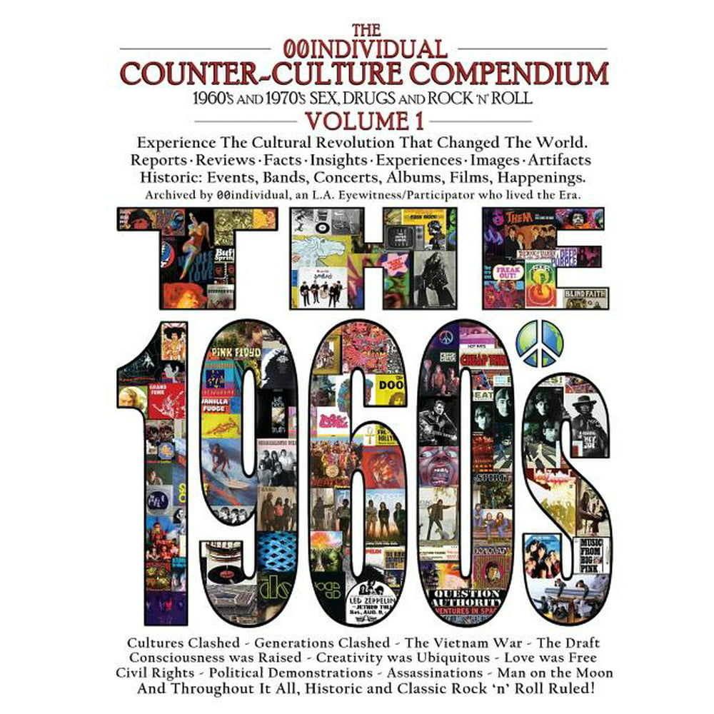 The 00individual Counter Culture Compendium 1960 S And 1970 S Sex Drugs And Rock N Roll