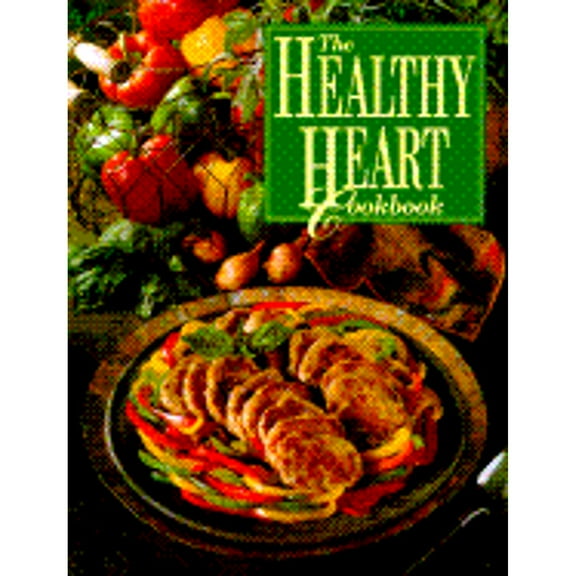 The Healthy Heart Cookbook (Hardcover) by Sunset Books, Oxmoor House