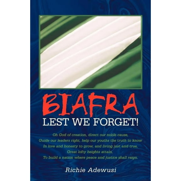 Biafra : Lest We Forget!