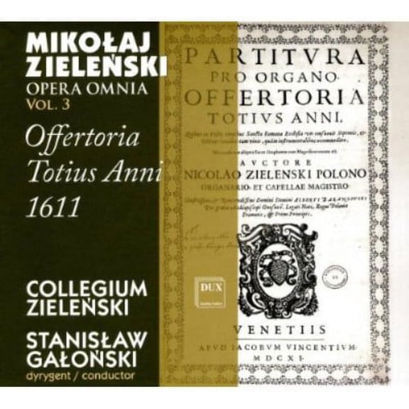 Stanislaw Galonski - Opera Omnia 3: Offertoria Totius Anni 1611 - Music & Performance - CD