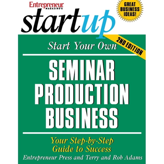Pre-Owned Start Your Own Seminar Production Business: Your Step-By-Step Guide to Success (Paperback) 1599180367 9781599180366