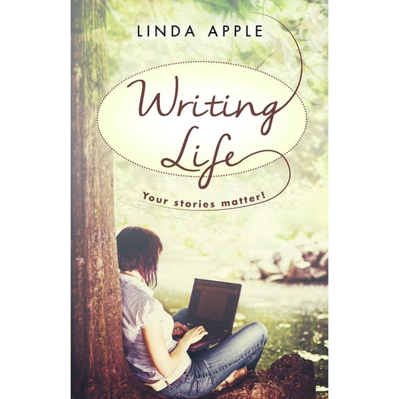 Writing Life: Your Stories Matter