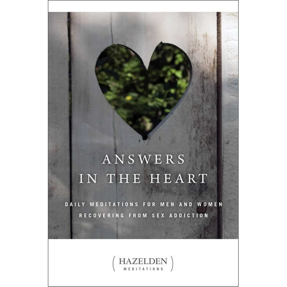 Hazelden Meditations: Answers in the Heart : Daily Meditations for Men and Women Recovering from Sex Addiction (Paperback)