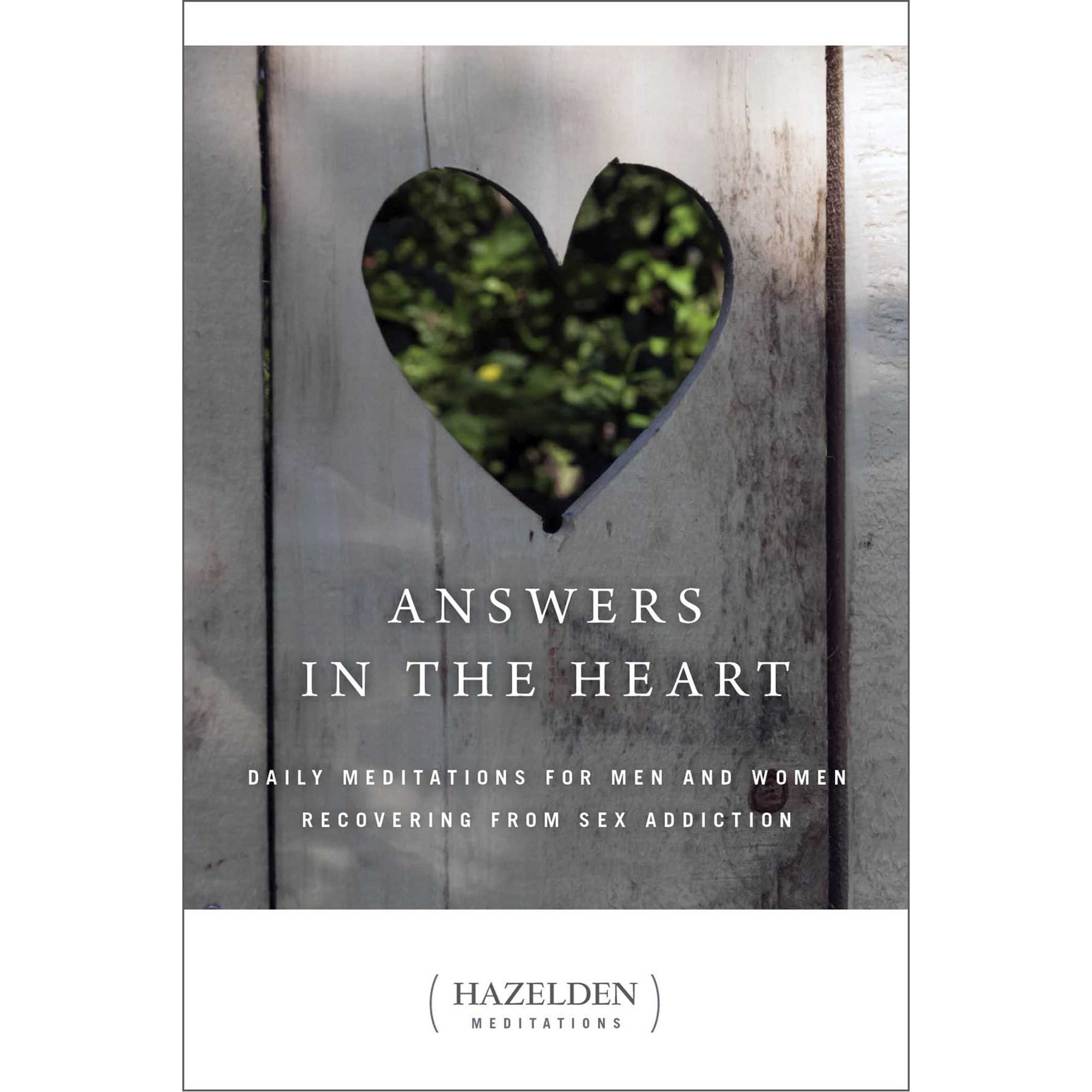 Hazelden Meditations: Answers in the Heart : Daily Meditations for Men and Women Recovering from Sex Addiction (Paperback)