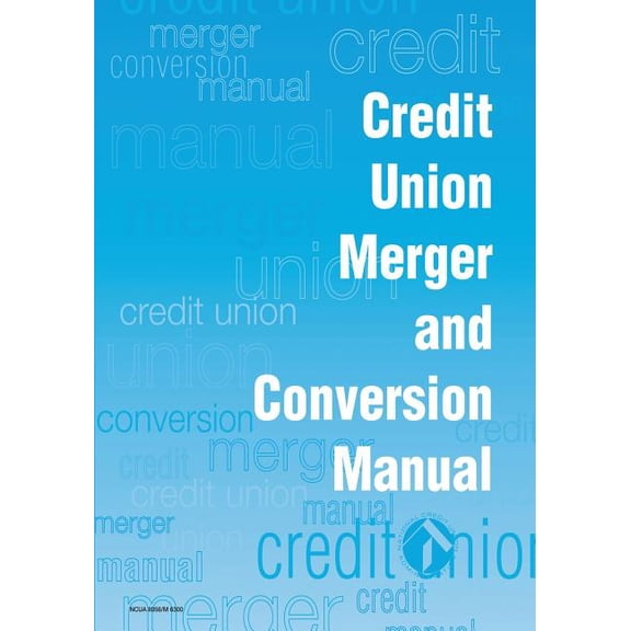 Credit Union Merger and Conversion Manual (Paperback)
