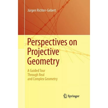 Perspectives on Projective Geometry: A Guided Tour Through Real and Complex Geometry (Paperback)