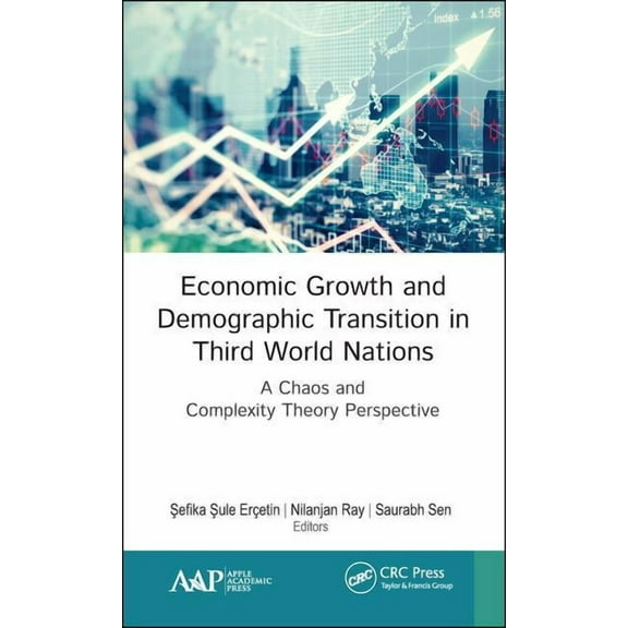 Economic Growth and Demographic Transition in Third World Nations: A Chaos and Complexity Theory Perspective, (Hardcover)