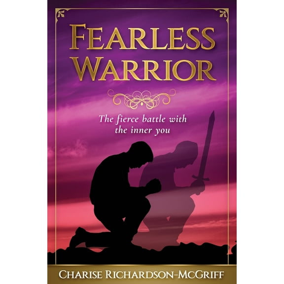Fearless Warrior: The fierce battle with the inner you (Paperback)