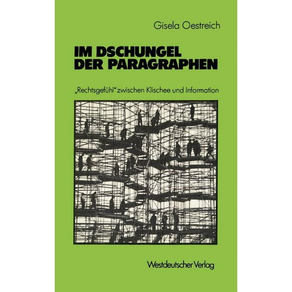 Im Dschungel Der Paragraphen: "Rechtsgefühl" Zwischen Klischee Und Information, (Paperback)
