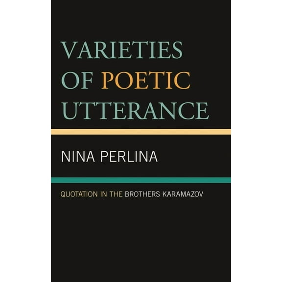 Varieties of Poetic Utterance: Quotation in The Brothers Karamazov, (Hardcover)