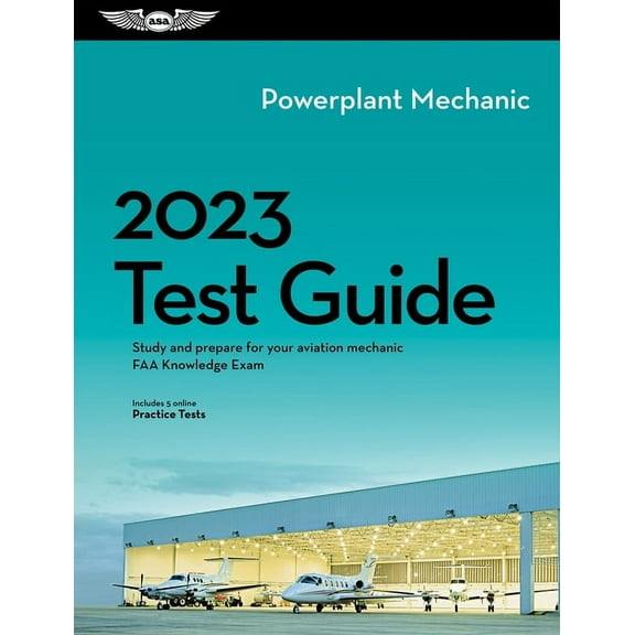 2023 Powerplant Mechanic Test Guide: Study and Prepare for Your Aviation Mechanic FAA Knowledge Exam -- ASA Test Prep Board