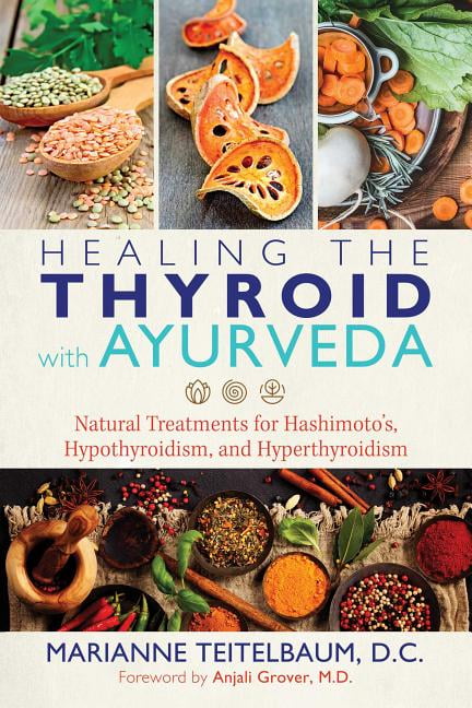 Healing The Thyroid With Ayurveda Natural Treatments For Hashimotos
