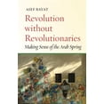 thumbnail image 1 of Pre-Owned Stanford Studies in Middle Eastern and Islamic Societies and: Revolution Without Revolutionaries: Making Sense of the Arab Spring (Paperback), 1 of 1