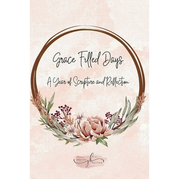 Grace Filled Days: A Year of Scripture and Reflection, (Paperback)