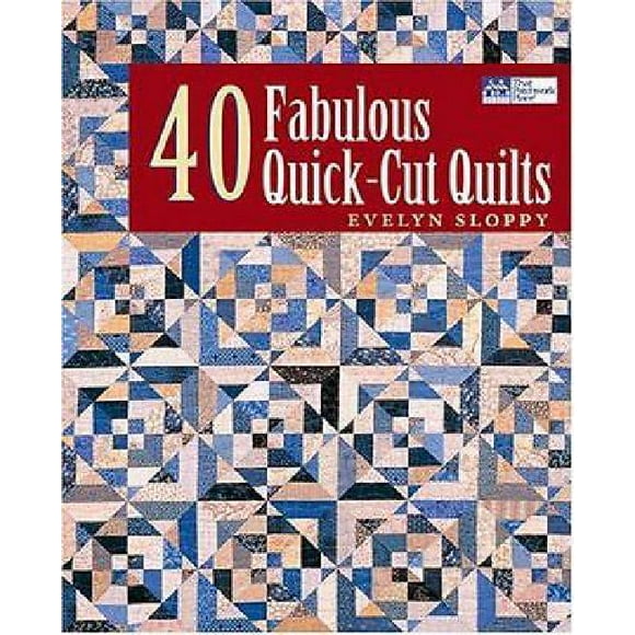 40 Fabulous Quick-Cut Quilts