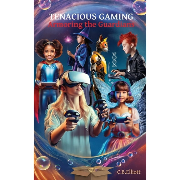 Tenacious Gaming: Armoring the Guardians, (Paperback)