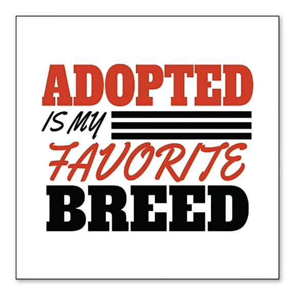 DistinctInk Custom Bumper Sticker - 3" x 3" Decorative Decal - White Background - Adopted is My Favorite Breed