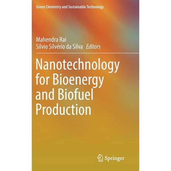 Green Chemistry and Sustainable Technolo Nanotechnology for Bioenergy and Biofuel Production, (Hardcover)