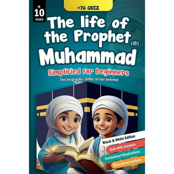 Islam Explained for Beginners The life of Prophet Muhammad (ﷺ) simplified for beginners [Black & White EDITION], Book 1, (Paperback)