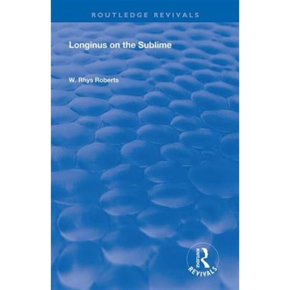 Pre-Owned Routledge Revivals Longinus on the Sublime: The Greek Text Edited After the Manuscript, (Hardcover)