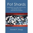 thumbnail image 1 of Pre-Owned Pot Shards: Fragments of a Life Lived in CIA, the White House, and the Two Koreas (Paperback) 0990447103 9780990447108, 1 of 1