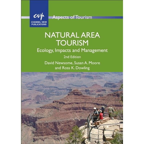 Aspects of Tourism Natural Area Tourism: Ecology, Impacts and Management, Book 58, (Paperback)