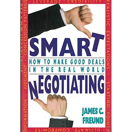 Smart Negotiating: How to Make Good Deals in the Real World, Used [Hardcover]