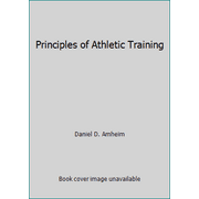 Principles of Athletic Training, Used [Hardcover]