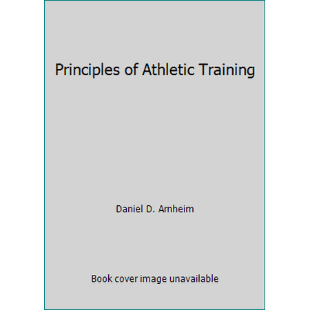 Principles of Athletic Training, Used [Hardcover]