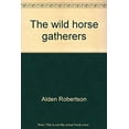 thumbnail image 1 of Pre-Owned The Wild Horse Gatherers (Hardcover) 9780684155890, 1 of 1