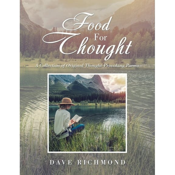 Food for Thought: A Collection of Original Thought-Provoking Poems (Paperback) by Dave Richmond