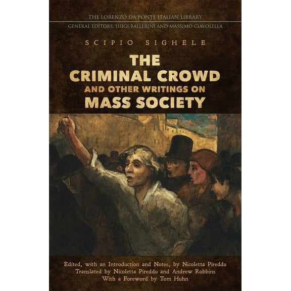 Lorenzo Da Ponte Italian Library: The Criminal Crowd and Other Writings on Mass Society (Hardcover)